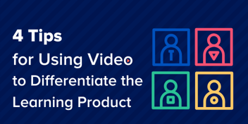 Using video in differentiated instruction: differentiating the learning product 