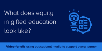 What does equity look like in gifted education? 