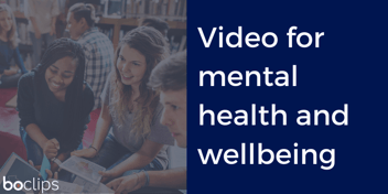 Mental health and wellbeing videos