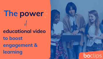 The proven power of education video to boost engagement and learning 