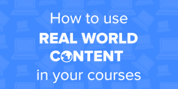 How to use real world content in your courses