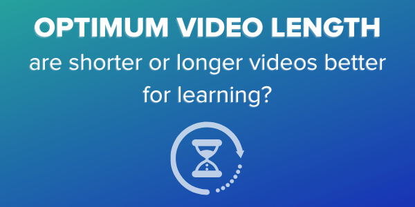 What's the optimum length for an educational video?