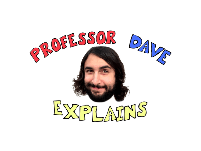 Professor Dave Explains